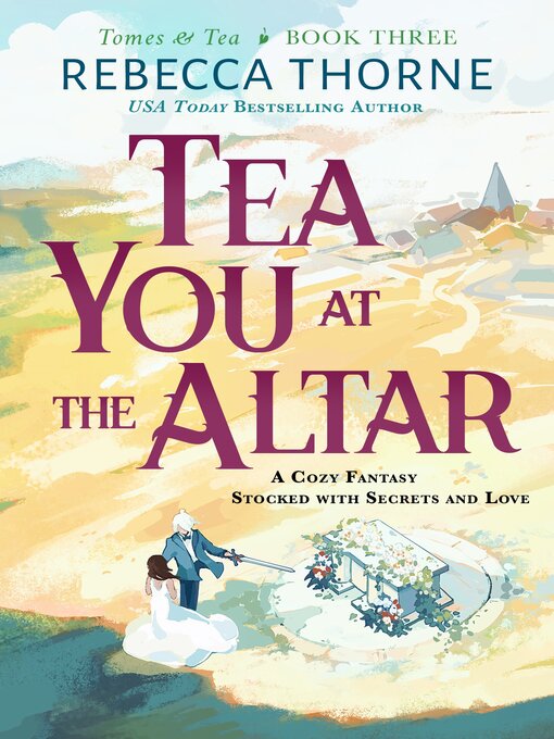 Title details for Tea You at the Altar by Rebecca Thorne - Wait list